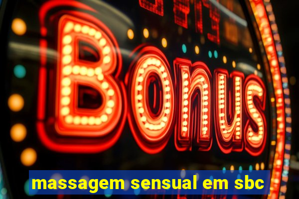 massagem sensual em sbc